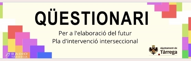 L’Ajuntament de Tàrrega difon un qüestionari online per col·laborar en l’elaboració del Pla d’Intervenció Interseccional de la ciutat