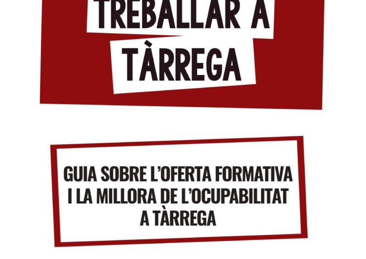 L’Ajuntament de Tàrrega prepara una plataforma digital i edita en línia una nova guia sobre oferta formativa i ocupabilitat