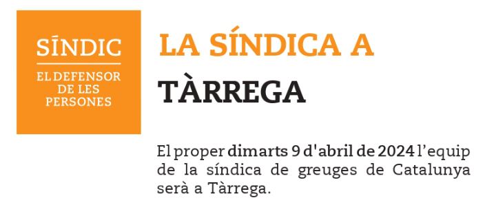 La Síndica de Greuges oferirà atenció a Tàrrega el proper dimarts 9 d’abril